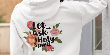 Let me ask the Holy Spirit - Hoodie