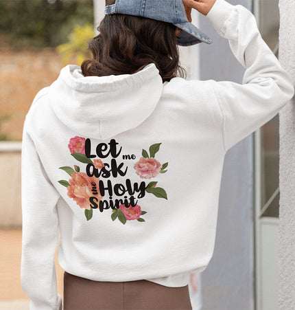 Let me ask the Holy Spirit - Hoodie