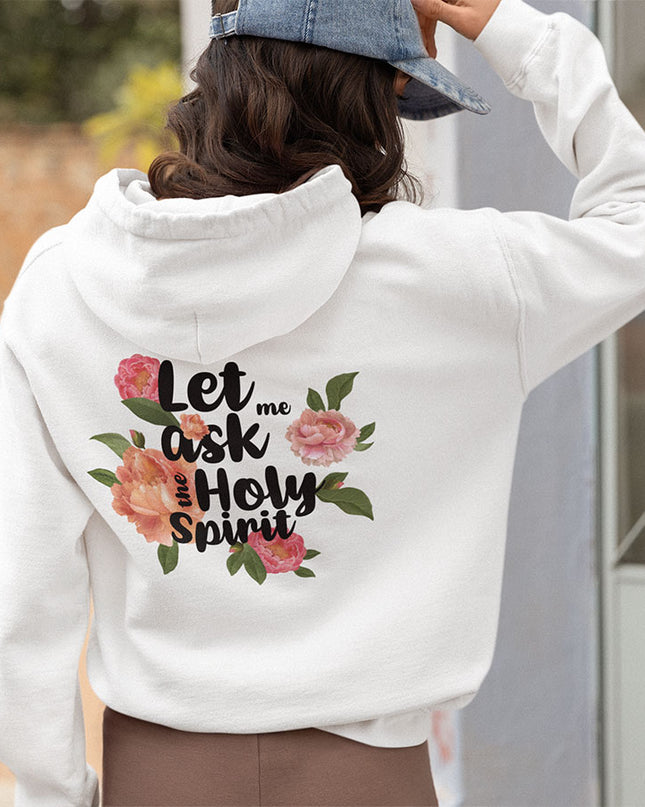 Let me ask the Holy Spirit - Hoodie