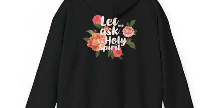 Let me ask the Holy Spirit - Hoodie