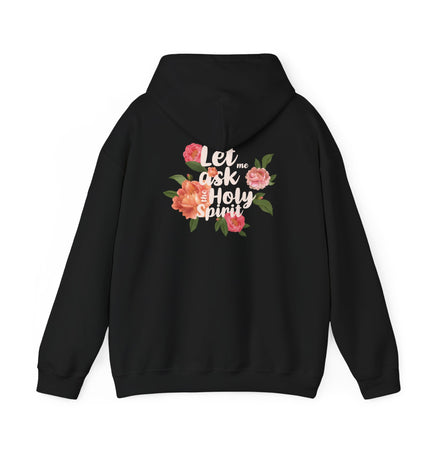 Let me ask the Holy Spirit - Hoodie