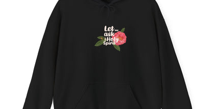 Let me ask the Holy Spirit - Hoodie
