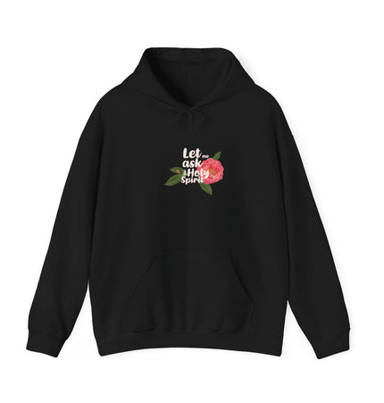 Let me ask the Holy Spirit - Hoodie