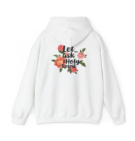 Let me ask the Holy Spirit - Hoodie