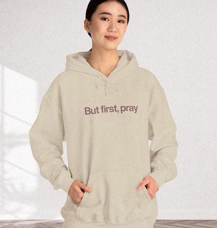 But First Pray - Unisex Hoodie