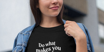 Do What Makes You Holy - Unisex T-Shirt