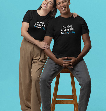 Do What Makes You Holy - Unisex T-Shirt