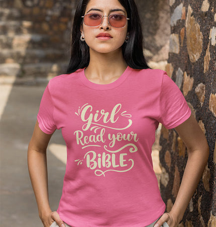 Girl, Read Your Bible - T-Shirt