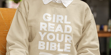 Girl Read Your Bible - Crewneck