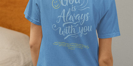 God Is Always With You - Unisex T-Shirt