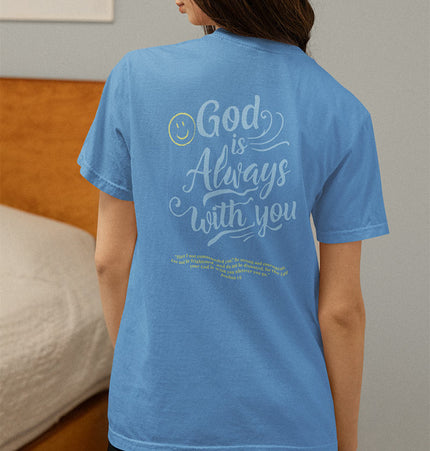God Is Always With You - Unisex T-Shirt