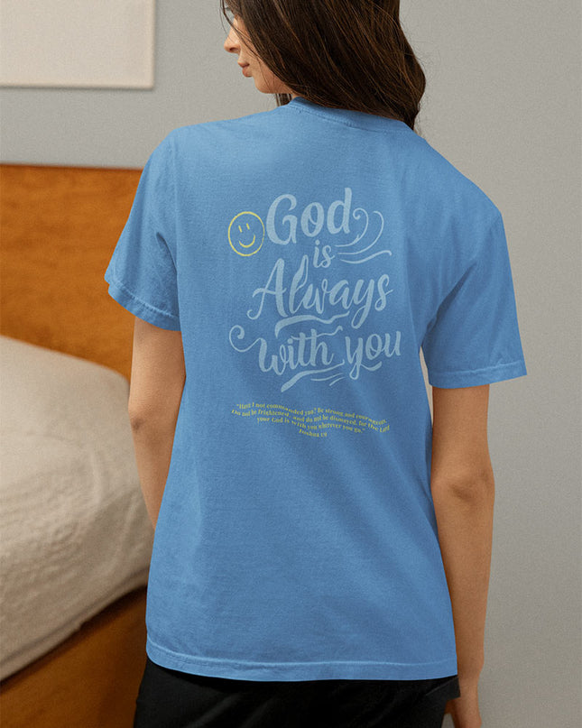 God Is Always With You - Unisex T-Shirt