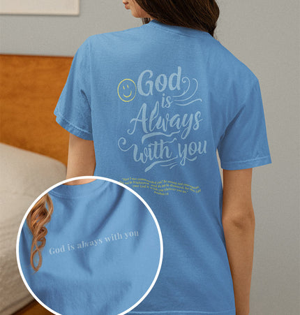 God Is Always With You - Unisex T-Shirt