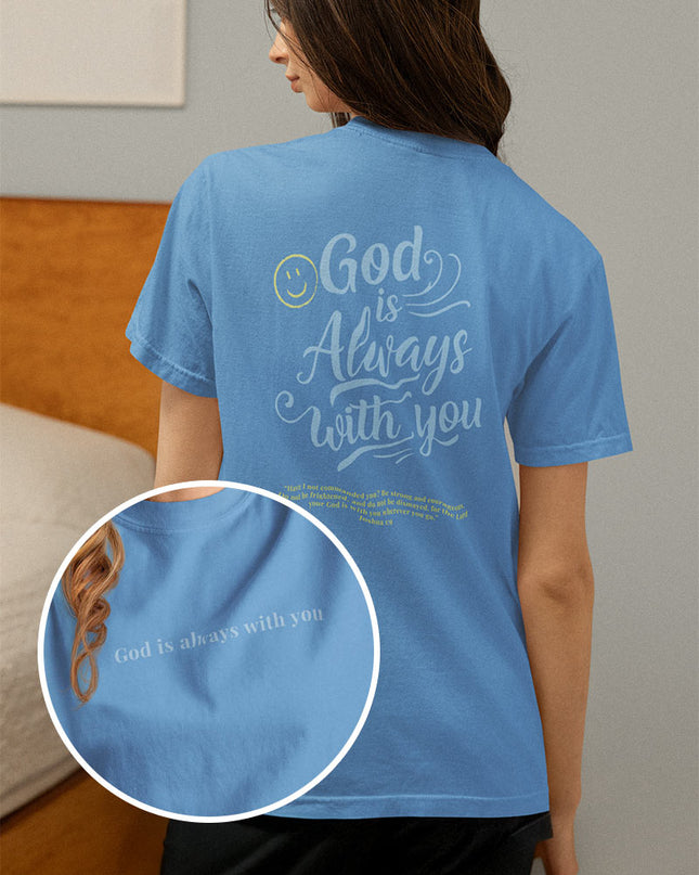 God Is Always With You - Unisex T-Shirt