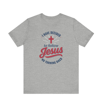 I have decided - T-Shirt