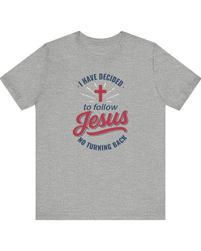 I have decided - T-Shirt