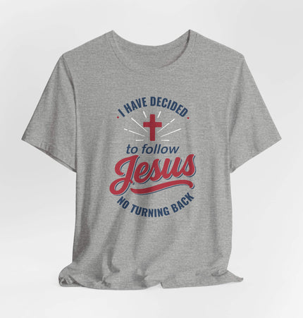 I have decided - T-Shirt