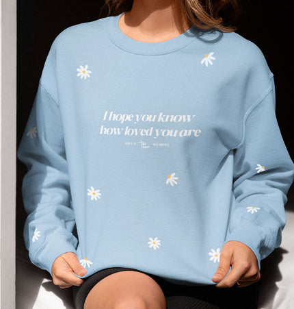 I hope you know - Sweatshirt