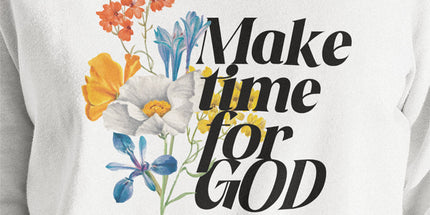 Make Time for God - Sweatshirt
