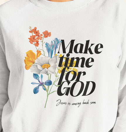 Make Time for God - Sweatshirt