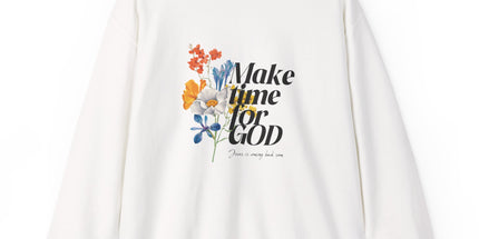Make Time for God - Sweatshirt