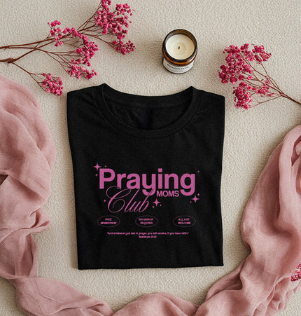 Praying Moms Club - T-Shirt