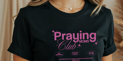 Praying Moms Club - T-Shirt
