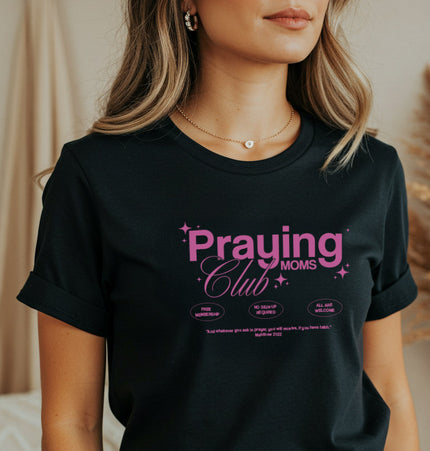 Praying Moms Club - T-Shirt
