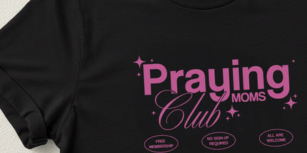 Praying Moms Club - T-Shirt