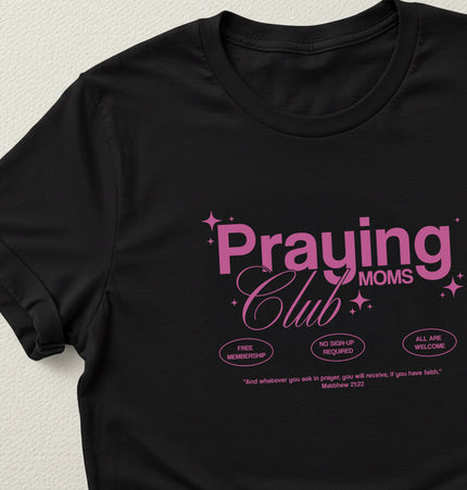 Praying Moms Club - T-Shirt