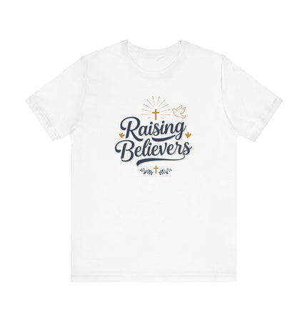 Raising Believers - T-Shirt