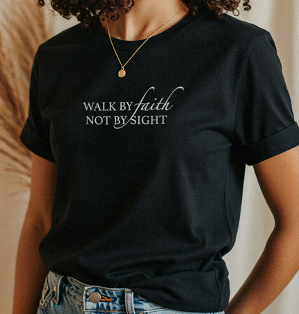 Walk by Faith - Unisex T-Shirt