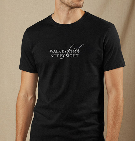 Walk by Faith - Unisex T-Shirt