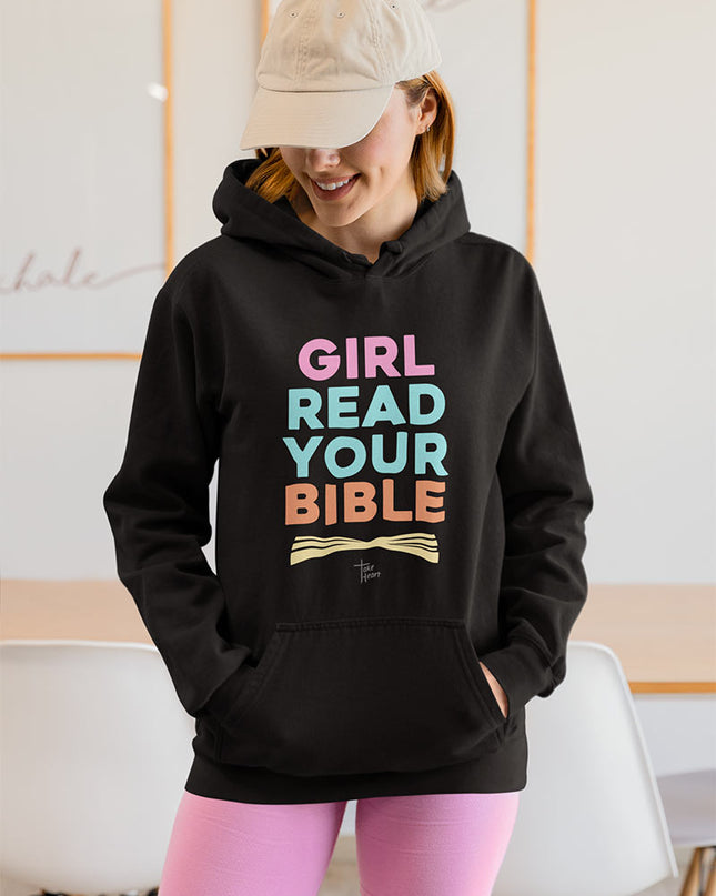 Girl Read Your Bible - Hoodie