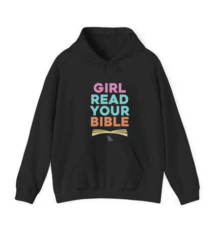 Girl Read Your Bible - Hoodie