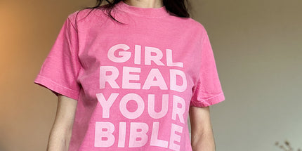 Girl Read Your Bible